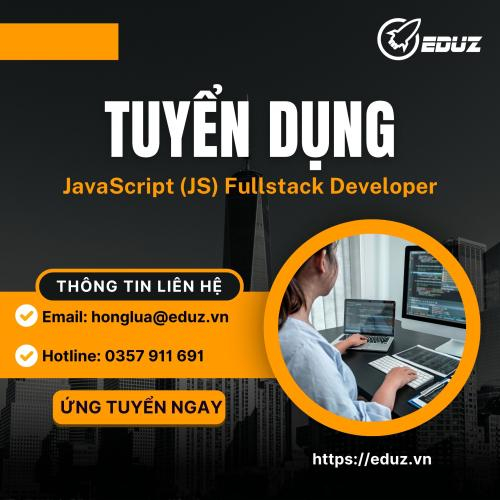Eduz – Tuyển Dụng JavaScript (JS) Fullstack Developer