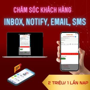 Bảng Giá Chăm Sóc Khách Hàng Bao Gồm: Inbox, Notify, Email, SMS - 2 Triệu Đồng/ 1 Lần Nạp